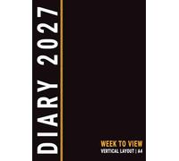 A4 2027 Diary Week to View: Black Planner Weekly Vertical Layout with Times , To Do List and UK Holiday Dates for Business