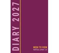 A4 2027 Diary: Week to View Vertical Layout , Weekly Planner with Times for Business and Personal Life , Pink