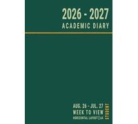 A4 Academic Diary 2026-2027: Green , UK University Student Planner 26/27 Week to View Horizontal , August to July
