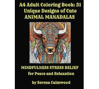 A4 Adult Coloring Book: 51 Unique Designs of Cute ANIMAL MANADALAS 8"x11": MINDFULNESS STRESS RELIEF for Peace and Relaxation