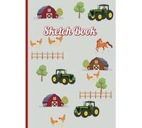 A4 Farm Tractor Sketchbook for Kids: Large Drawing Pad for Boys & Girls | 120 Blank Pages for Doodling, Colouring & Creative Art