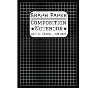 A4 Graph Paper Composition Notebook: 1cm/10mm Square Grid, 100 Pages A4 Grid Paper (21 x 29.7 cm, 8.3 x 11.7 in) For Math, Science, Engineering