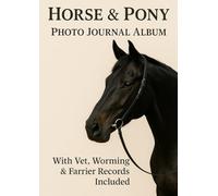 A4 Horse & Pony Photo / Polaroid Journal Album with Vet/Worming Log: Track Memories, Training Progress, and Care with Space for Photos, Notes & Health Records