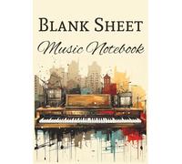 A4 Music Manuscript Book - 120 Pages, 15 Staves per Page | Artistic Blank Sheet Music Notebook for Composers, Musicians & Students: Beautifully ... for Songwriting, Composition & Music Lessons
