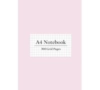 A4 Notebook: 300 Grid Pages | Large Squared Notebook for School, Work & Study