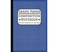 A5 Graph Paper Composition Notebook: 0.5cm/5mm Square Grid, 100 Pages A5 Grid Paper (14.8 x 21 cm, 5.8 x 8.3 in) For Math, Science, Engineering