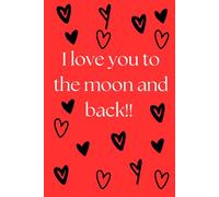 A5 lined notebook: I love you to the moon and back - Valentine gift for her