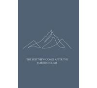 A5 Lined Notebook with Date Field - 200 Pages | Minimalist Mountain Softcover Journal | Inspirational Quote: ‘The Best View Comes After the Hardest ... Writing Journal for Goals & Reflection