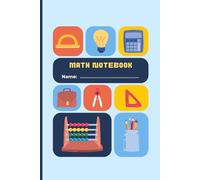 A5 Math Notebook: Squared / Graph pages: 120 Squared / Graph pages Math Journal for Students, GCSE & A-Level Revision Notes, Lab Records, Homework, and Study Planning