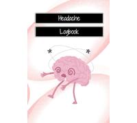 A5 Migraine & Headache Tracker: Understand Triggers, Manage Symptoms, and Find Relief: A Daily Logbook to Track Pain Levels, Medications & Patterns for Better Health, 120 Pages 6" x 9"