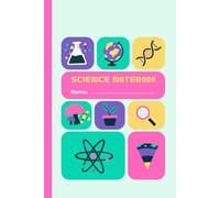 A5 Science Notebook: Trendy Notebook with ruled lines: 120 pages Lined Science Journal for Students, GCSE & A-Level Revision Notes, Lab Records, Homework, and Study Planning