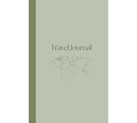 A5 Travel Journal: A Prompted Travel Notebook with Trip Planning Pages, Daily Diary Entries and Preserving Travel Memories | Lined and Sketch Pages, Map, Trip Overview, Messages From Strangers