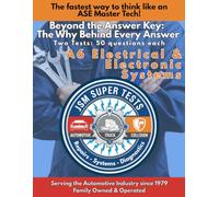 A6 Electrical & Electronic Systems: The Fastest Way to Think Like an ASE Master Tech