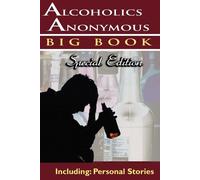 Alcoholics Anonymous: Big Book Special Edition, Including: Personal Stories