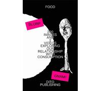 AA.VV. 200 IMAGES AND 2 VIDEOS EXPLORING OUR RELATIONSHIP WITH CONSU (Tascabile)