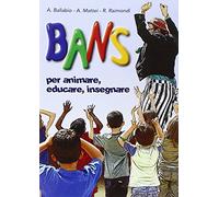 aa.vv. - Bans Per Animare Educare Insegnare