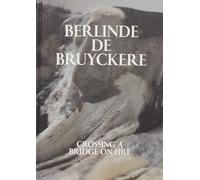AA. VV. Berlinde De Bruyckere. Crossing a bridge on fire. Edi (Copertina rigida)