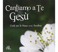 aa.vv. - Cantiamo A Te Gesu'