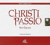 Christi passio. Via Crucis - Farruggio Rino