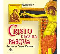 aa.vv. - Cristo E' Nostra Pasqua