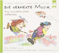 Aa. Vv. Die Verhexte Musik - Ein Musikalisches Marchen - Die Verhexte Musik - Ein Musikalisches Marchen