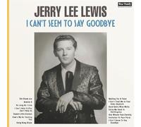 I Can't Seem To Say Goodbye - Jerry Lee Lewis (Vinile)