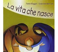 La Vita che nasce - Beltrami Gabriele, Selleri Enrico