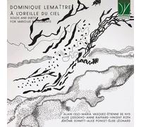 Lemaitre: A L’oreille Du Ciel (solos And Duets For Various Instruments)