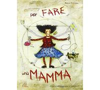 aa.vv. - Per Fare Una Mamma. Copione - Spart