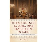 Aa VV Redescubriendo la Santa Misa Tradicional en Latín (Tascabile)