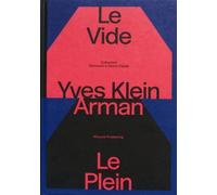 AA. VV. Yves Klein e Arman. Le Vide et Le Plein. Catalogo del (Copertina rigida)