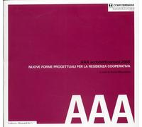 Aaa Architetti Cercasi 2008. Nuove Forme Progettuali per la Residenza Cooperativ