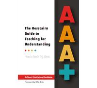 AA The Hesscairn Guide to Teaching for Understanding: How to Teach Big Ideas