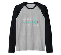 Aaand Sono tornato, Sopravvissuto all'attacco Cardiaco Post Chirurgia cardiaca Maglia con Maniche Raglan