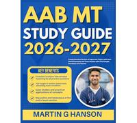AAB MT STUDY GUIDE 2026-2027: Comprehensive Review of Important Topics with Real World Examples and Case Studies with 9 full length Questions and Answer