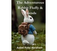 Aabel Roby Abraham The Adventurous Rabbit Fluffy and Friends (Tascabile)