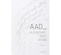AAD Algorithms-Aided Design. Parametric strategies using grasshopper [Lingua inglese]