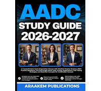 AADC STUDY GUIDE 2026-2027: A Comprehensive Exam Preparation Manual with Detailed Chapter Reviews, 1000+ Practice Questions, Two Full-Length Mock ... Essential Concepts for Certification Success