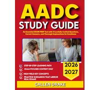 AADC STUDY GUIDE 2026-2027: An Essential Exam Prep Tool With 9 Carefully Crafted Questions, Correct Answers, And Thorough Explanations For Excellence
