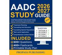 AADC STUDY GUIDE 2026-2027: Comprehensive Certification Review with Exam-Focused Content, Clinical Scenarios, Practice Questions, Detailed Rationales, and Proven Strategies for Exam Success