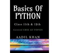 Aadil Khan Basics Of Python: "Python Essentials: A Beginner's Guide (Tascabile)