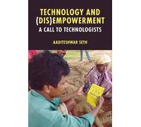 Aaditeshwar Seth Technology and (Dis)Empowerment (Copertina rigida)
