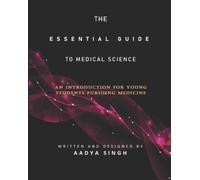 Aadya Singh The Essential Guide to Medical Science (Tascabile)