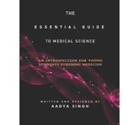 Aadya Singh The Essential Guide to Medical Science (Tascabile)