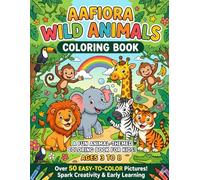 Aafiora Wild Animals Coloring Book: An Educational Adventure for Toddlers & Kids Ages 3-8, d Easy-to-Color Jungle, Safari, and Forest Animals to Spark Creativity