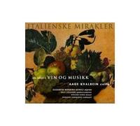 Aage Kvalbein - Aage Kvalbein / Rolf Lieslevand / Havard Gimse: Italian Mireacles. A Journey into Wine and Music. [CD]