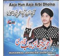 Aaja Hun Aaja Arbi Dholna - Muhammad Jahanzaib Qadri - Vol 2 - Nuovo Naat Cd
