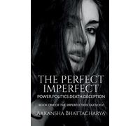 Aakansha Bhattacharya The Perfect Imperfect (Tascabile)