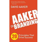 Aaker on Branding: 20 Principles That Drive Success