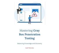 Aakif Mendez Mastering Gray Box Penetration Testing (Tascabile)